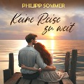 Cover-Bild zum Titel 'Keine Reise zu weit' von 'Philipp Sommer'