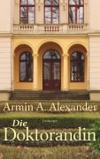 Cover-Bild zum Titel 'Die Doktorandin' von 'Armin A. Alexander'