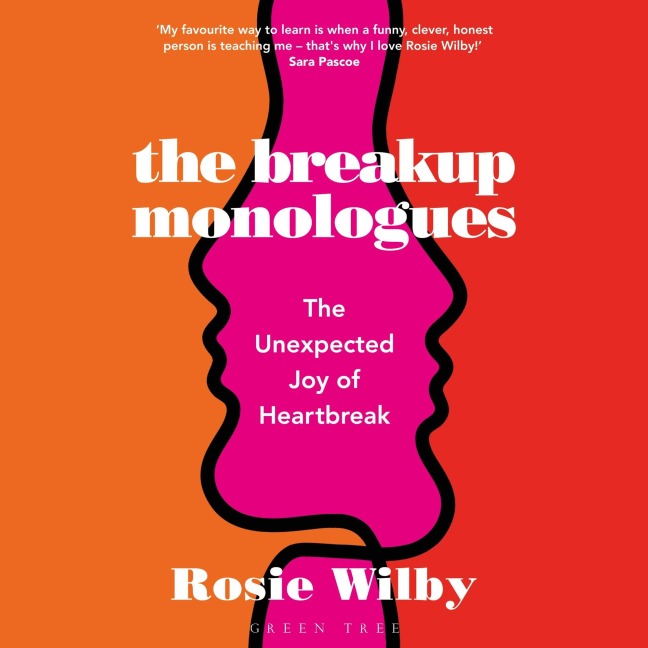 The Breakup Monologues - Rosie Wilby
