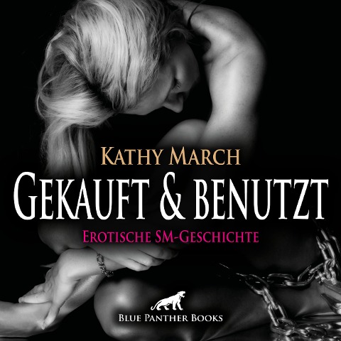 Gekauft & benutzt! Erotik Audio SM-Story | Erotisches SM-Hörbuch - Kathy March
