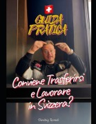 Conviene trasferirsi e lavorare in Svizzera? GUIDA PRATICA - Dimitriy Rusnak