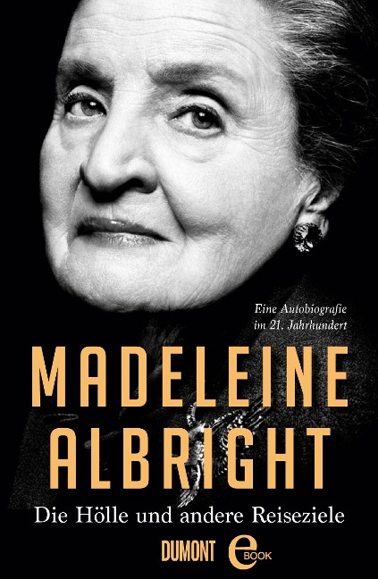 Die Hölle und andere Reiseziele - Madeleine Albright