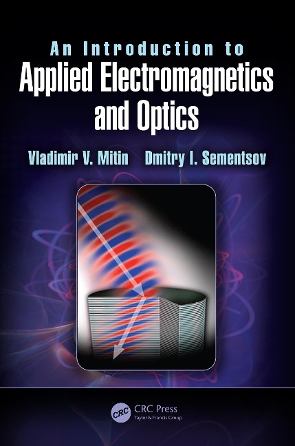An Introduction to Applied Electromagnetics and Optics - Vladimir V. Mitin, Dmitry I. Sementsov