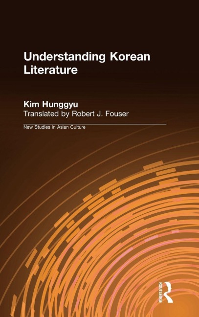 Understanding Korean Literature - Hung-Gyu Kim, Robert Fouser