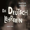 Die Deutschlehrerin - Judith W. Taschler