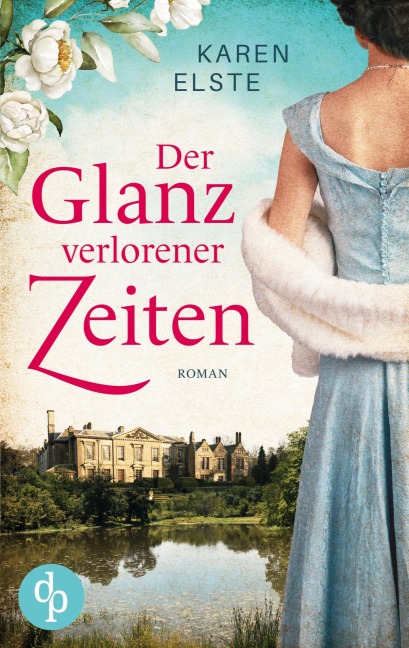 Der Glanz verlorener Zeiten - Karen Elste