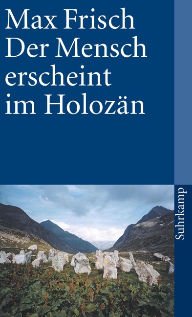 Der Mensch erscheint im Holozän - Max Frisch