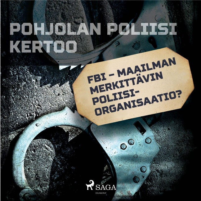FBI ¿ maailman merkittävin poliisiorganisaatio? - Eri Tekijöitä