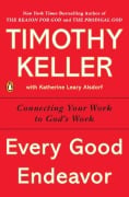 Cover-Bild zum Titel 'Every Good Endeavor' von 'Timothy Keller'