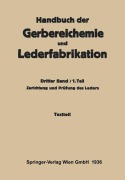 Cover-Bild zum Titel 'Zurichtung und Prüfung des Leders -Textteil' von 'Hellmut Gnamm, Th Wieschebrink, K. Grafe, L. Jablonski, R. Lauffmann'