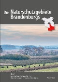 Die Naturschutzgebiete Brandenburgs - Lothar Kalbe, Friedrich-Manfred Wiegank, Thomas Schoknecht, Frank Zimmermann, Donat