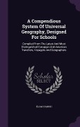 Cover-Bild zum Titel 'A Compendious System Of Universal Geography, Designed For Schools' von 'Elijah Parish'