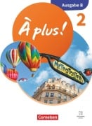 Cover-Bild zum Titel 'À plus ! Französisch als 1. und 2. Fremdsprache - Band 2 - Ausgabe B für Baden-Württemberg - Neubearbeitung 2026 - Schulbuch mit digitalen Medien' von ''