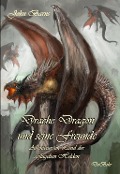 Drache Dragon und seine Freunde - Abenteuer im Land der geflügelten Helden - John Barns