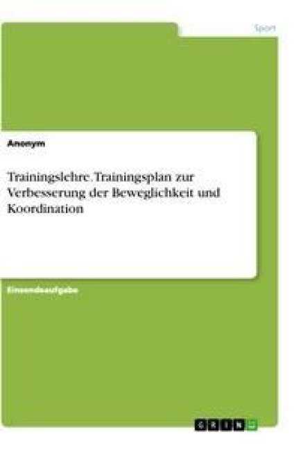 Trainingslehre. Trainingsplan zur Verbesserung der Beweglichkeit und Koordination - 