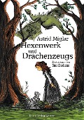 Cover-Bild zum Titel 'Hexenwerk und Drachenzeugs' von 'Astrid Miglar'