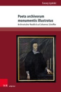 Cover-Bild zum Titel 'Poeta archivorum monumentis illustratus' von 'Cezary Lipi¿ski'