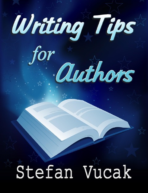 Writing Tips for Authors - Stefan Vucak