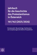 Cover-Bild zum Titel 'Jahrbuch für die Geschichte des Protestantismus in Österreich 141/142 (2025/2026)' von ''