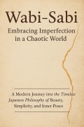 Cover-Bild zum Titel 'Wabi-Sabi: Embracing Imperfection in a Chaotic World"' von 'Moodykhan'
