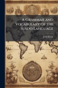 Cover-Bild zum Titel 'A Grammar and Vocabulary of the Susoo Language' von 'John Kemp'