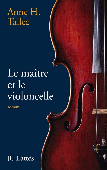 Le maître et le violoncelle - Anne Tallec