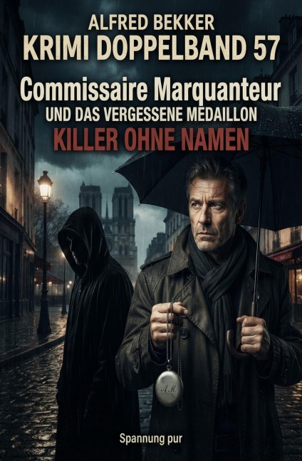 Krimi Doppelband 57: Commissaire Marquanteur und das vergessene Medaillon / Killer ohne Namen - Alfred Bekker