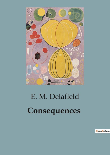 Consequences - E. M. Delafield