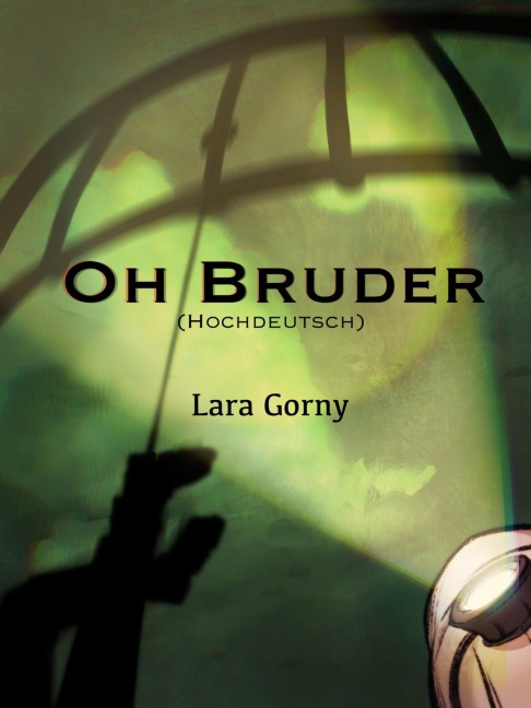 Oh Bruder - Lara Gorny