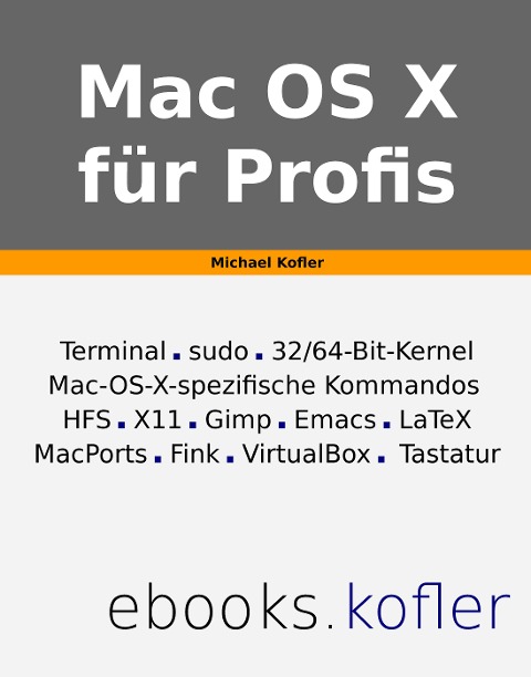 Mac OS X für Profis - Michael Kofler