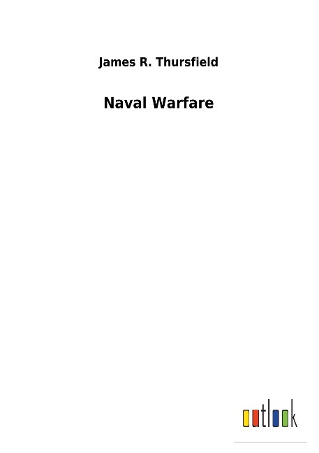 Naval Warfare - James R. Thursfield