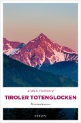 Cover-Bild zum Titel 'Tiroler Totenglocken' von 'Anna Tröber'