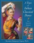 Cover-Bild zum Titel 'A Yoga of Indian Classical Dance' von 'Roxanne Kamayani Gupta'