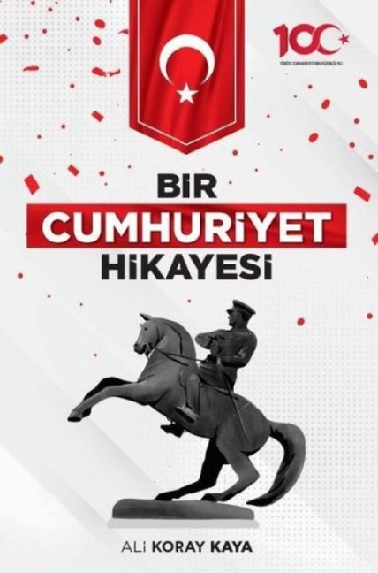 Bir Cumhuriyet Hikayesi - Ali Koray Kaya