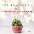 Cover-Bild zum Titel 'Affirmationen des Durchsetzungsvermögens' von 'Maxx Audio'