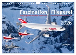 Cover-Bild zum Titel 'Faszination Fliegerei (Wandkalender 2026 DIN A4 quer), CALVENDO Monatskalender' von 'Tis Meyer'