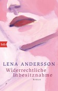 Cover-Bild zum Titel 'Widerrechtliche Inbesitznahme' von 'Lena Andersson'