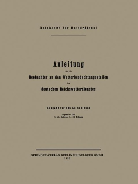 Anleitung für die Beobachter an den Wetterbeobachtungsstellen des deutschen Reichswetterdienstes - Reichsamt Fur Wetterdienst