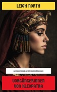 Cover-Bild zum Titel 'Vorgängerinnen von Kleopatra' von 'Leigh North'