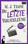 Cover-Bild zum Titel 'Die letzte Vorstellung' von 'M. J. Trow'