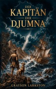 Cover-Bild zum Titel 'Der Kapitän der Djumna' von 'Grayson Larkston'