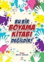 Bu Bir Boyama Kitabi Degildir - Merve Samanli