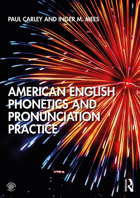 American English Phonetics and Pronunciation Practice - Paul Carley, Inger M. Mees