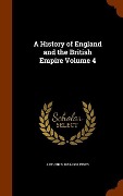 Cover-Bild zum Titel 'A History of England and the British Empire Volume 4' von 'Arthur D Innes'