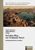 Cover-Bild zum Titel 'Auf dem Weg ins Türkische Reich' von ''