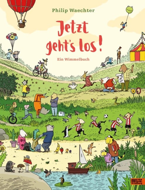 Jetzt geht's los. Ein Wimmelbuch - Philip Waechter