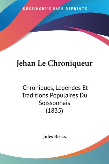 Jehan Le Chroniqueur - Jules Brisez