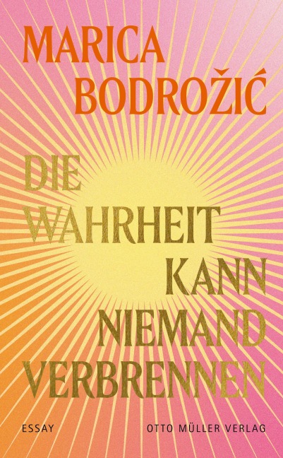 Die Wahrheit kann niemand verbrennen - Marica Bodrozic