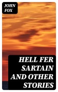 Cover-Bild zum Titel 'Hell Fer Sartain and Other Stories' von 'John Fox'
