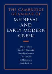 The Cambridge Grammar of Medieval and Early Modern Greek 4 Volume Hardback Set - David Holton, Geoffrey Horrocks, Marjolijne Janssen, Tina Lendari, Io Manolessou